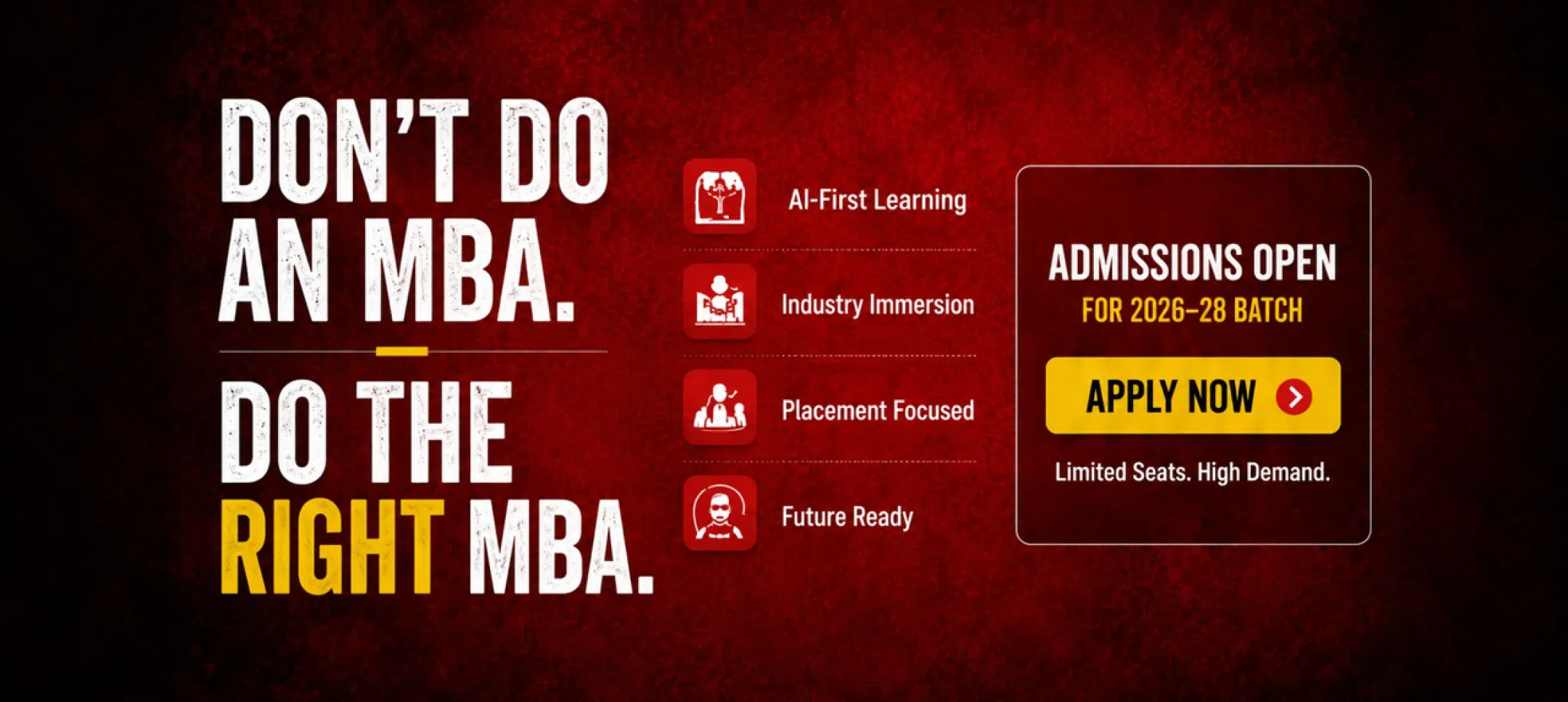 Don't do an MBA — do the right MBA. Admissions open.